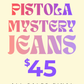 $45 Pistola Mystery Jeans